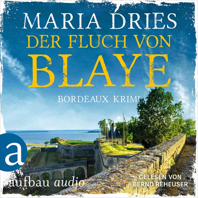 Book cover for Der Fluch von Blaye - Bordeaux-Krimi - Pauline Castelot ermittelt in Bordeaux, Band 2 (Gekürzt)