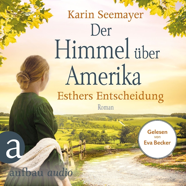 Kirjankansi teokselle Der Himmel über Amerika - Esthers Entscheidung - Die Amish-Saga, Band 2 (Ungekürzt)
