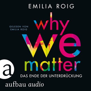 Why We Matter - Das Ende der Unterdrückung (Ungekürzt) als Hörbuch
