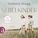 Nebelkinder - Die Schatten des Krieges, Band 1 (Ungekürzt)
