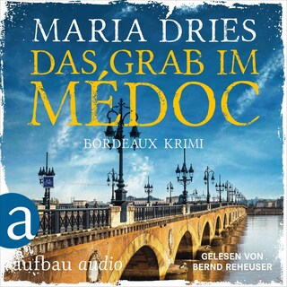 Das Grab im Médoc - Bordeaux-Krimi - Pauline Castelot ermittelt in Bordeaux, Band 1 (Gekürzt) als Hörbuch