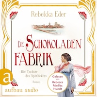 Die Schokoladenfabrik - Die Tochter des Apothekers - Die Stollwerck-Saga, Band 1 (Ungekürzt)