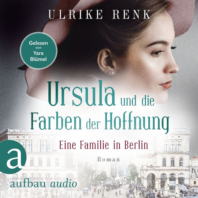 Book cover for Eine Familie in Berlin - Ursula und die Farben der Hoffnung - Die große Berlin-Familiensaga, Band 2 (Gekürzt)
