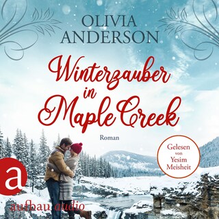 Winterzauber in Maple Creek - Die Liebe wohnt in Maple Creek, Band 5 (Ungekürzt) bookCoverFor