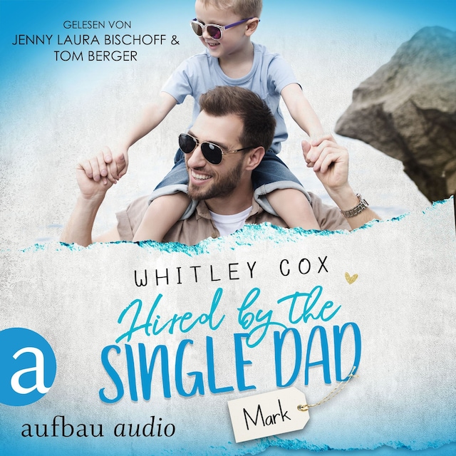 Copertina del libro per Hired by the Single Dad - Mark - Single Dads of Seattle, Band 1 (Ungekürzt)