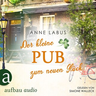 Der kleine Pub zum neuen Glück - Kleeblatt-Träume, Band 3 (Ungekürzt) als Hörbuch