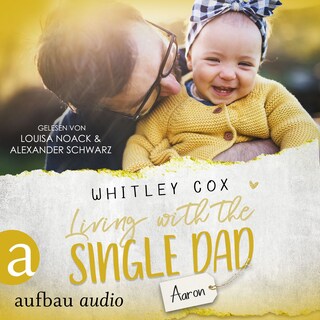 Living with the Single Dad - Aaron - Single Dads of Seattle, Band 4 (Ungekürzt) als Hörbuch