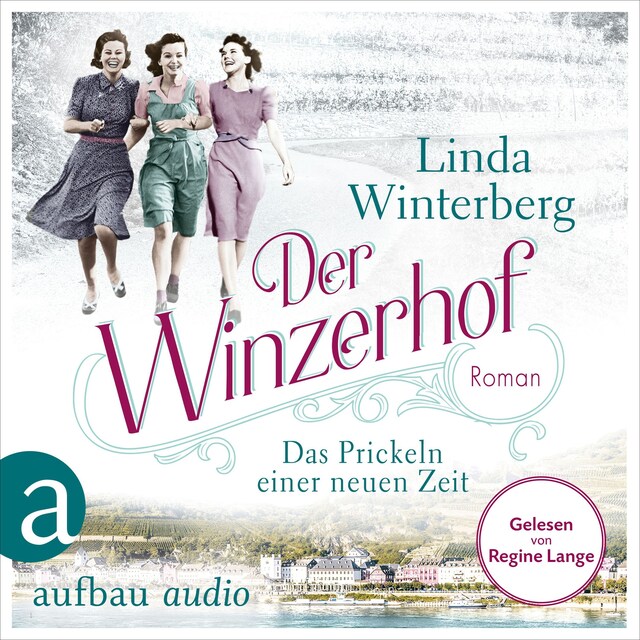 Kirjankansi teokselle Der Winzerhof - Das Prickeln einer neuen Zeit - Winzerhof-Saga, Band 1 (Ungekürzt)