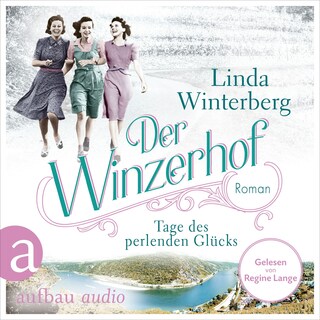 Der Winzerhof - Tage des perlenden Glücks - Winzerhof-Saga, Band 2 (Ungekürzt) als Hörbuch
