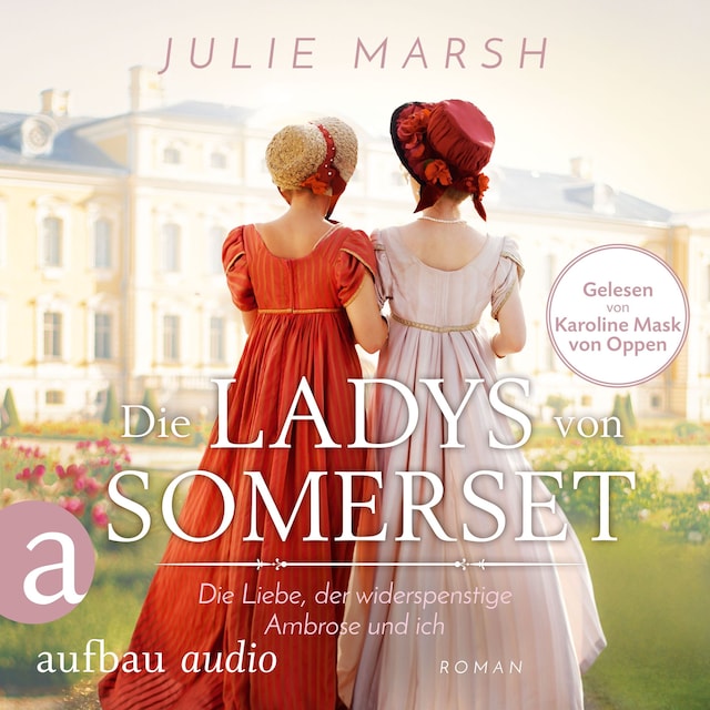 Book cover for Die Ladys von Somerset - Die Liebe, der widerspenstige Ambrose und ich (Ungekürzt)