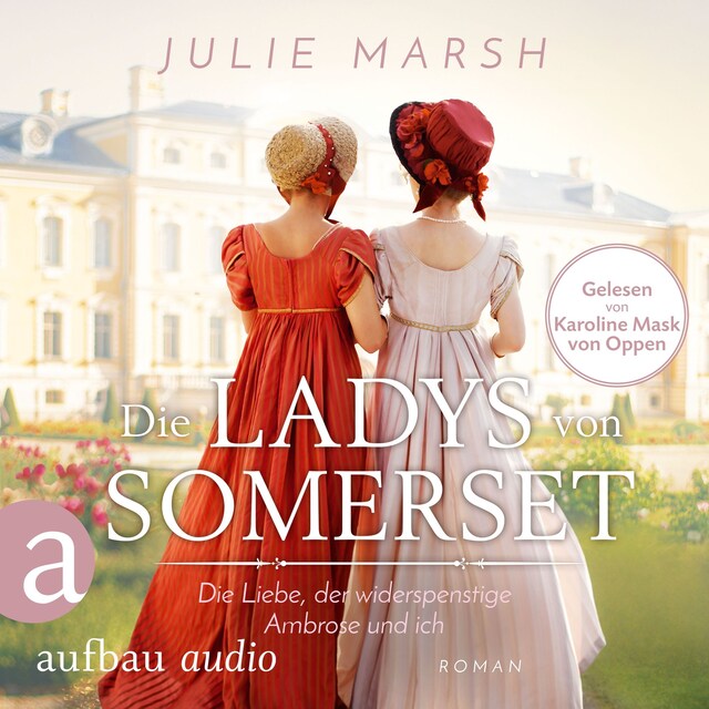 Copertina del libro per Die Ladys von Somerset - Die Liebe, der widerspenstige Ambrose und ich (Ungekürzt)