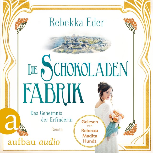 Couverture de livre pour Die Schokoladenfabrik - Das Geheimnis der Erfinderin - Die Stollwerck-Saga, Band 2 (Ungekürzt)