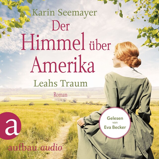 Book cover for Der Himmel über Amerika - Leahs Traum - Die Amish-Saga, Band 3 (Ungekürzt)