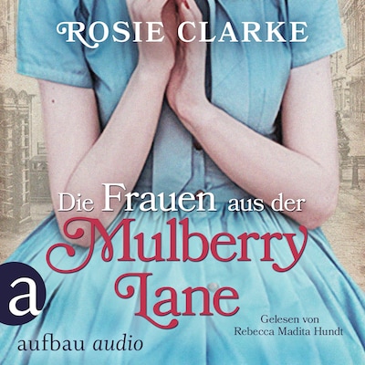 Die Frauen aus der Mulberry Lane - Die große Mulberry Lane Saga, Band 1 (Ungekürzt) bookCoverFor