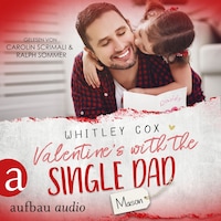 Valentine's with the Single Dad - Mason - Single Dads of Seattle, Band 7 (Ungekürzt)