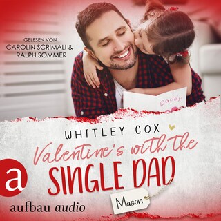Valentine's with the Single Dad - Mason - Single Dads of Seattle, Band 7 (Ungekürzt) als Hörbuch