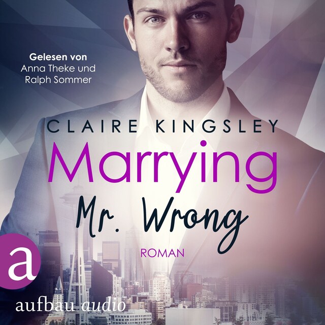 Book cover for Marrying Mr. Wrong - Dating Desasters, Band 3 (Ungekürzt)
