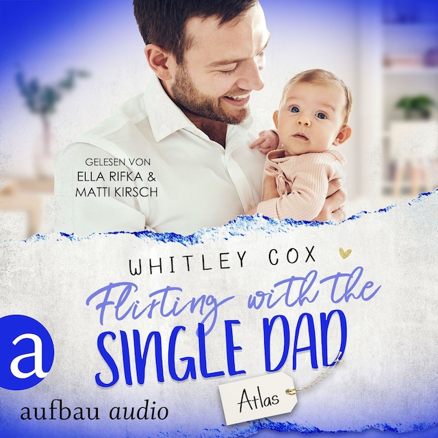 Couverture de livre pour Flirting with the Single Dad - Atlas - Single Dads of Seattle, Band 9 (Ungekürzt)