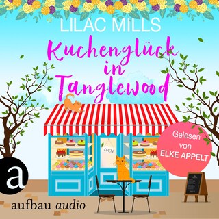 Kuchenglück in Tanglewood - Tanglewood und Liebesglück, Band 1 (Ungekürzt) als Hörbuch