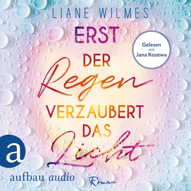 Book cover for Erst der Regen verzaubert das Licht (Ungekürzt)