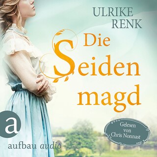 Die Seidenmagd (Ungekürzt) als Hörbuch