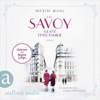 Das Savoy - Glanz einer Familie - Die SAVOY-Saga, Band 5 (Ungekürzt) als Hörbuch