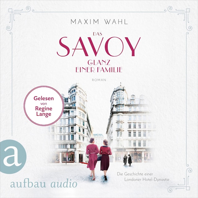 Portada de libro para Das Savoy - Glanz einer Familie - Die SAVOY-Saga, Band 5 (Ungekürzt)