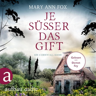 Je süßer das Gift - Mags Blake - Ein Cornwall-Krimi, Band 8 (Ungekürzt) als Hörbuch