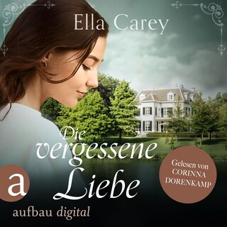 Die vergessene Liebe - Schatten der Vergangenheit, Band 2 (Ungekürzt) als Hörbuch