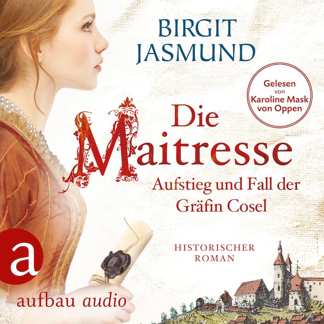 Book cover for Die Maitresse - Aufstieg und Fall der Gräfin Cosel (Ungekürzt)