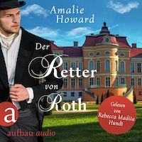 Der Retter von Roth - Die Regency Rogues, Band 2 (Ungekürzt)