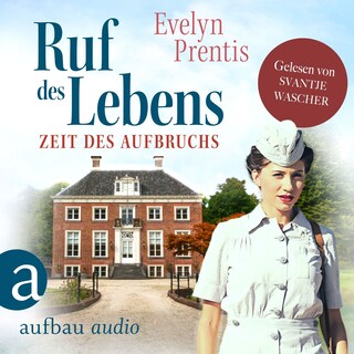 Ruf des Lebens - Zeit des Aufbruchs - Die Krankenschwestern von Notting Hill, Band 1 (Ungekürzt) als Hörbuch