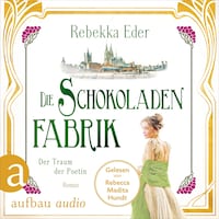 Die Schokoladenfabrik - Der Traum der Poetin - Die Stollwerck-Saga, Band 3 (Ungekürzt)