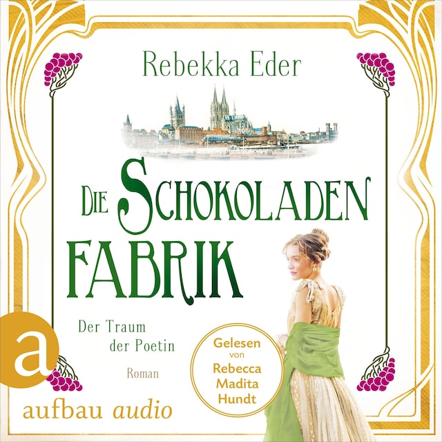 Couverture de livre pour Die Schokoladenfabrik - Der Traum der Poetin - Die Stollwerck-Saga, Band 3 (Ungekürzt)