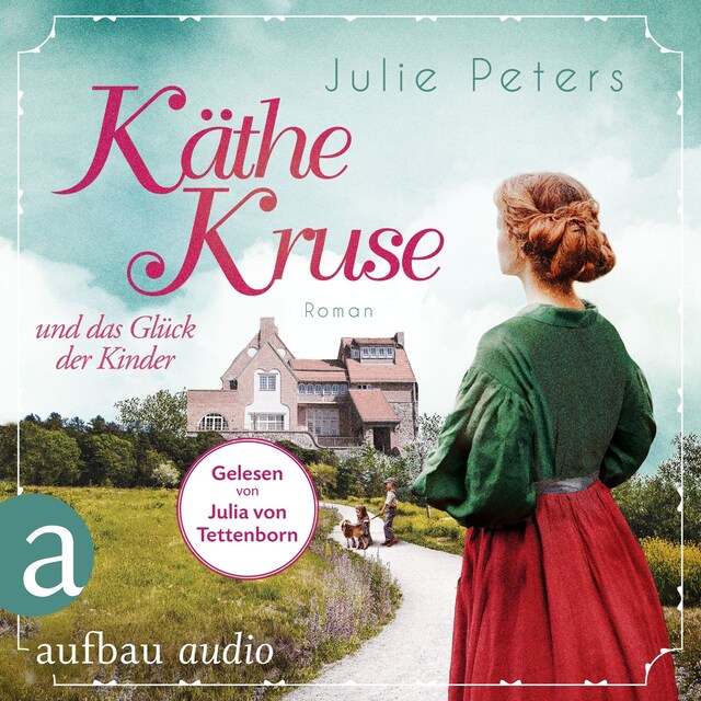 Couverture de livre pour Käthe Kruse und das Glück der Kinder - Die Puppen-Saga, Band 2 (Ungekürzt)