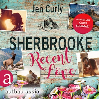 Sherbrooke - Recent Love - Rocky Mountains Love, Band 1 (Ungekürzt) als Hörbuch