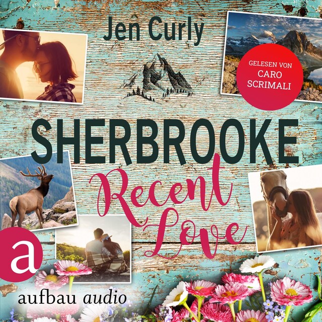 Book cover for Sherbrooke - Recent Love - Rocky Mountains Love, Band 1 (Ungekürzt)