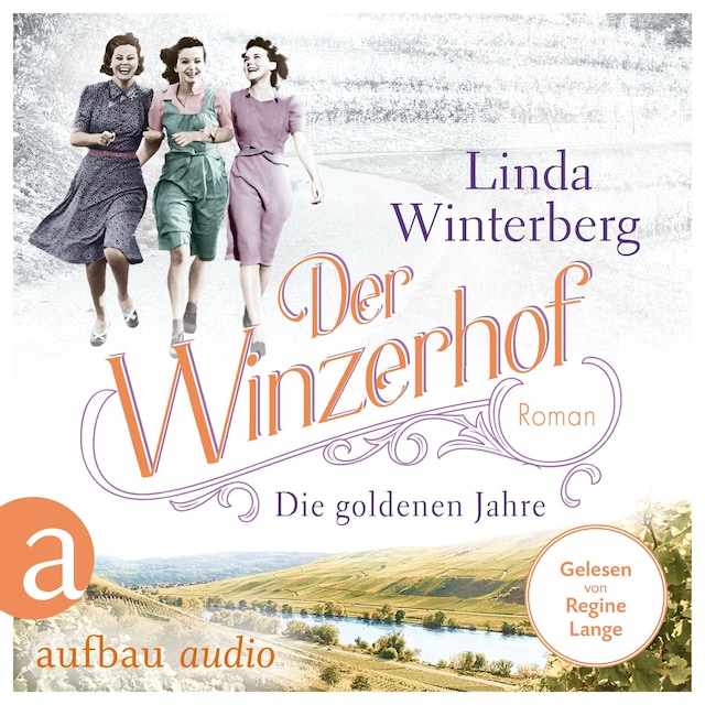 Okładka książki dla Der Winzerhof - Die goldenen Jahre - Winzerhof-Saga, Band 3 (Ungekürzt)