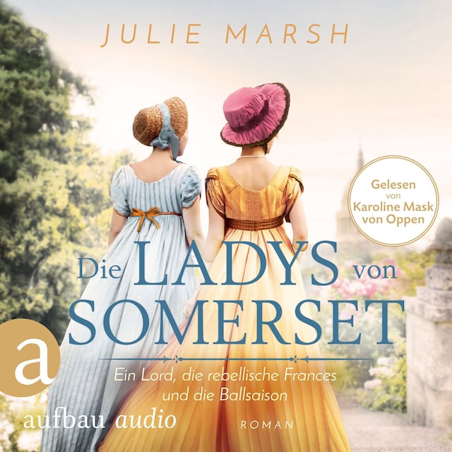 Book cover for Die Ladys von Somerset - Ein Lord, die rebellische Frances und die Ballsaison (Ungekürzt)