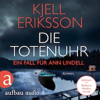 Die Totenuhr - Ein Fall für Ann Lindell, Band 9 (Ungekürzt)