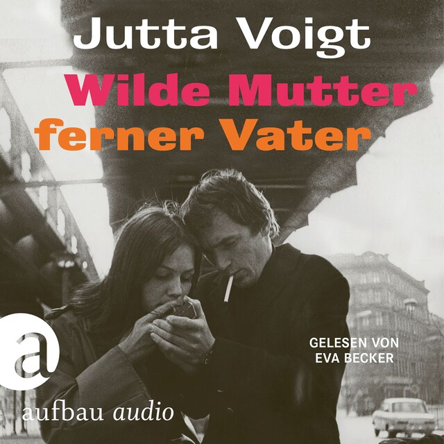 Book cover for Wilde Mutter, ferner Vater (Ungekürzt)