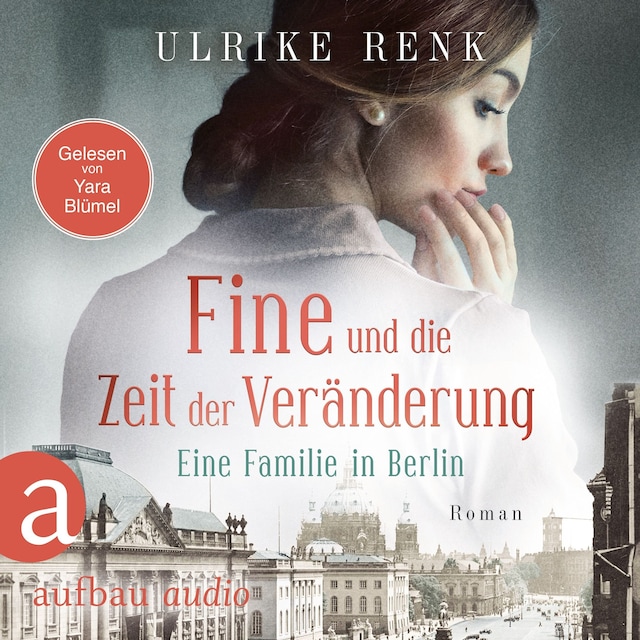 Buchcover für Fine und die Zeit der Veränderung - Eine Familie in Berlin - Die große Berlin-Familiensaga, Band 4 (Gekürzt)