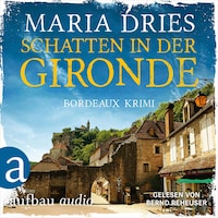 Schatten in der Gironde - Bordeaux-Krimi - Pauline Castelot ermittelt in Bordeaux, Band 3 (Gekürzt)