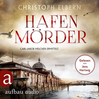 Hafenmörder - Carl-Jakob Melcher ermittelt (Ungekürzt) als Hörbuch