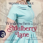Wiedersehen in der Mulberry Lane - Die große Mulberry Lane Saga, Band 6 (Ungekürzt)