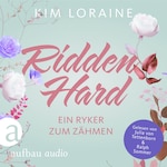 Ridden Hard - Ein Ryker zum Zähmen - Ryker Ranch, Band 3 (Ungekürzt)