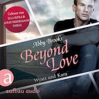Beyond Love - Wyatt und Kara - Die Hutton Family, Band 2 (Ungekürzt)