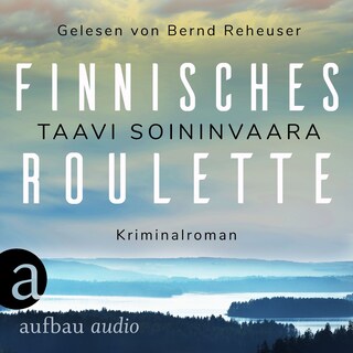 Finnisches Roulette - Arto Ratamo ermittelt, Band 4 (Ungekürzt) als Hörbuch