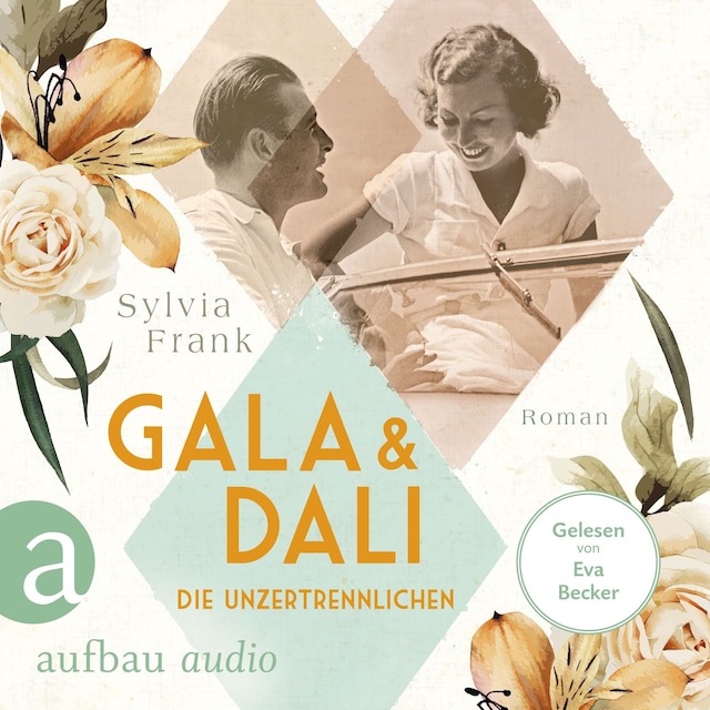 Bogomslag for Gala und Dalí - Die Unzertrennlichen - Berühmte Paare - große Geschichten, Band 1 (Gekürzt)