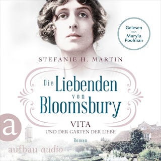 Die Liebenden von Bloomsbury - Vita und der Garten der Liebe - Bloomsbury-Saga, Band 3 (Ungekürzt) als Hörbuch